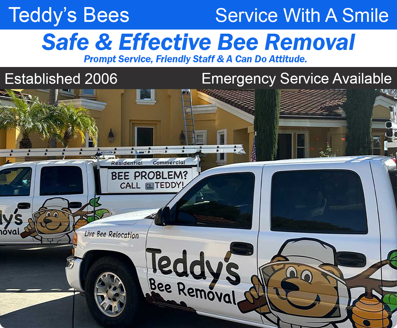 picture of teddys bee removal trucks in front of a customers home.